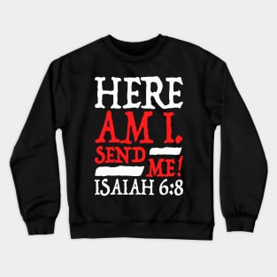 Isaiah 6:8 Send Me! Crewneck Sweatshirt